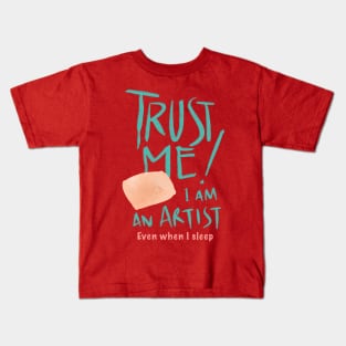 Trust me I am an Artist Kids T-Shirt